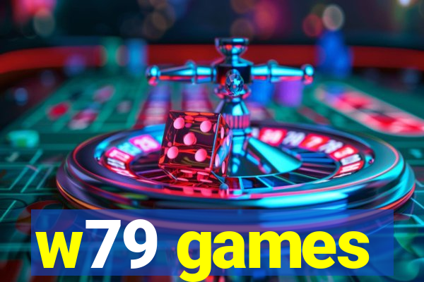 w79 games